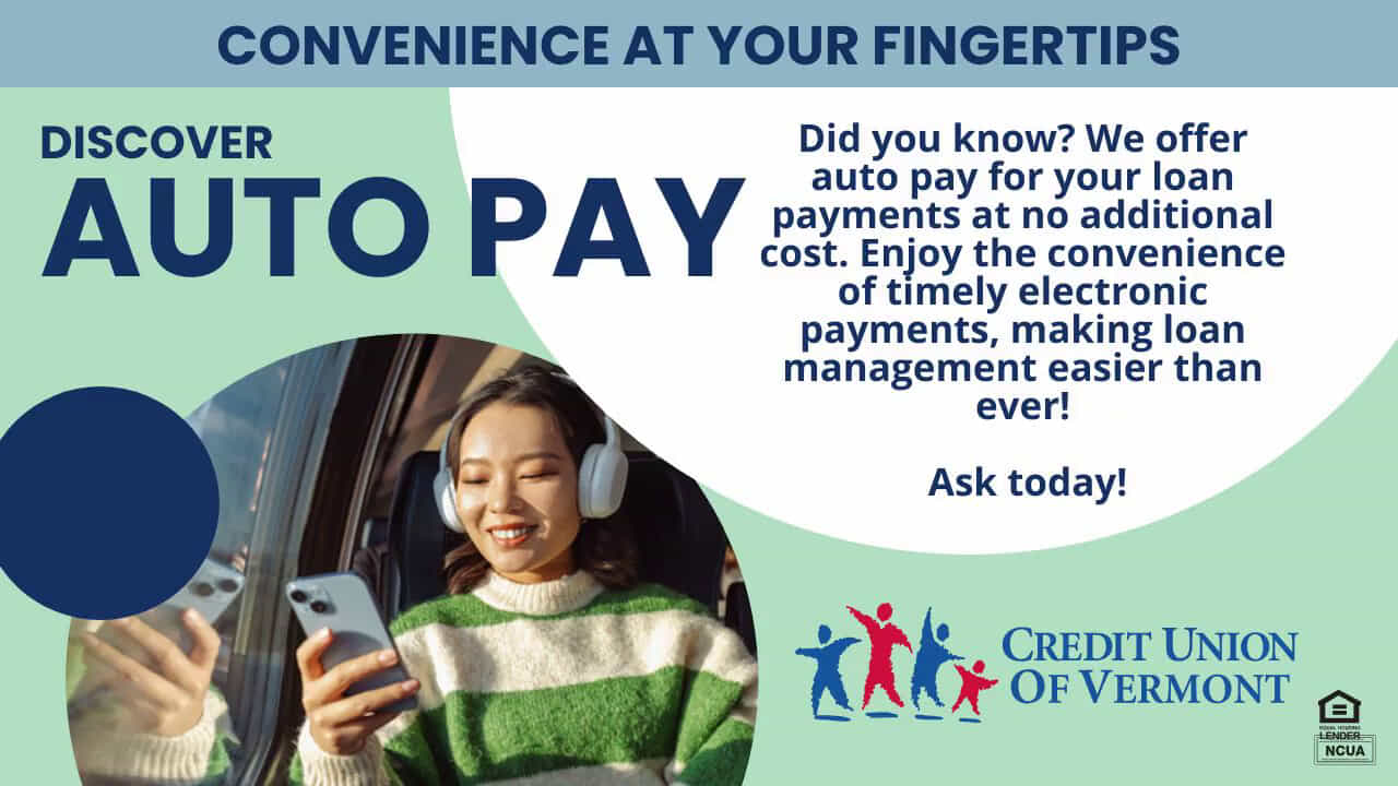 CONVENIENCE AT YOUR FINGERTIPS: DISCOVER AUTO PAY
Did you know? We offer auto pay for your loan payments at no additional cost. Enjoy the convenience of timely electronic payments, making loan management easier than ever!
Ask today!